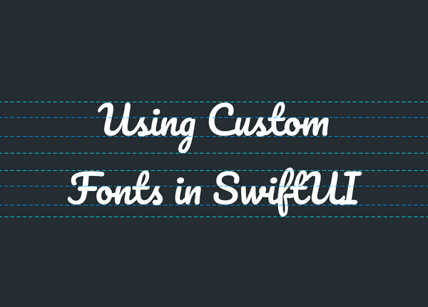 Custom Fonts with SwiftUI